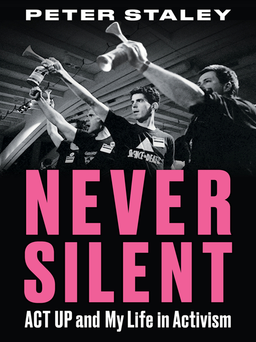 Title details for Never Silent by Peter Staley - Available
